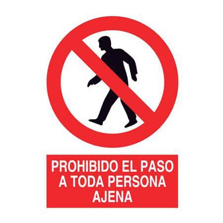 Señales de seguridad :  Prohibido el paso a toda persona ajena