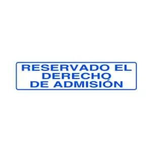 Señalítica : Reservado el derecho de admisión