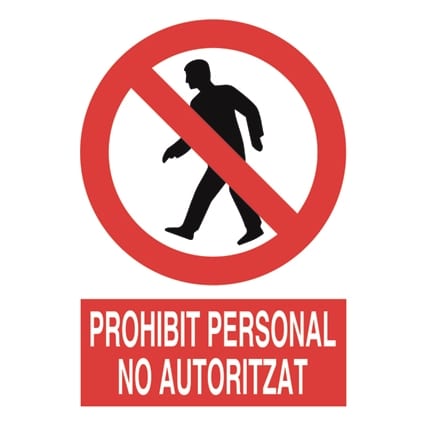Senyal de prohibició : Prohibit personal no autoritzat