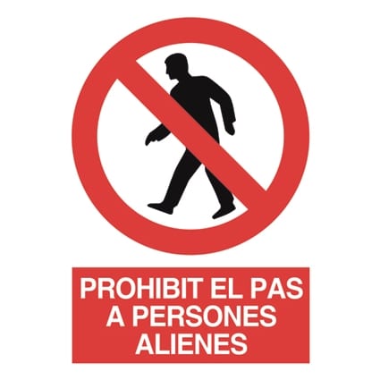 Senyal de prohibició : Prohibit el pas a persones alienes